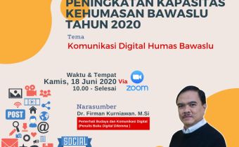 Peningkatan Kapasitas Kehumasan Bawaslu Provinsi dengan tema “Komunikasi Digital Humas Bawaslu”