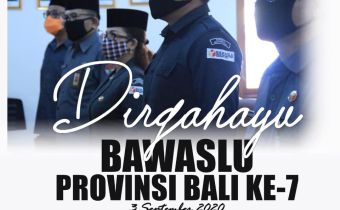 Dirgahayu Bawaslu Provinsi Bali yang ke-7